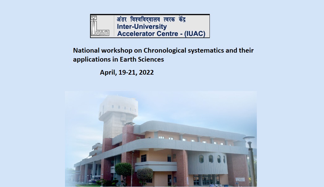 National workshop on Chronological systematics and their applications in Earth Sciences