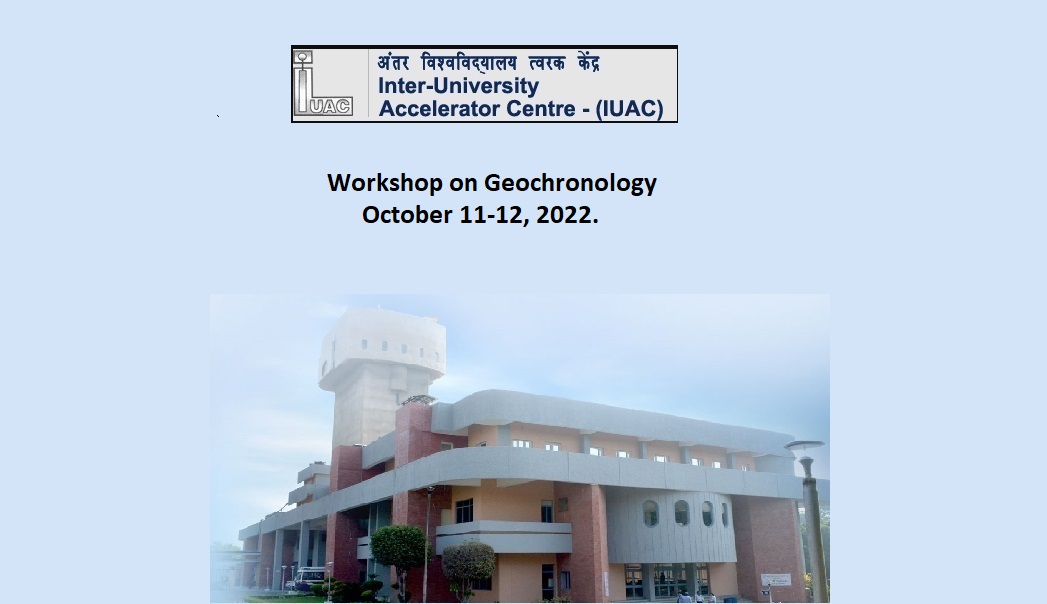 National Workshop on Geochronology, October 11-12, 2022